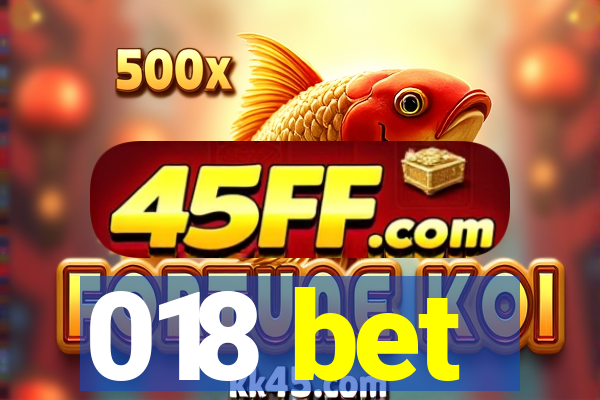018 bet